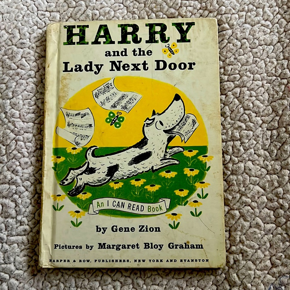 Harry and the Lady Next Door.  Children’s book from the 60’s. Great for bedtime.